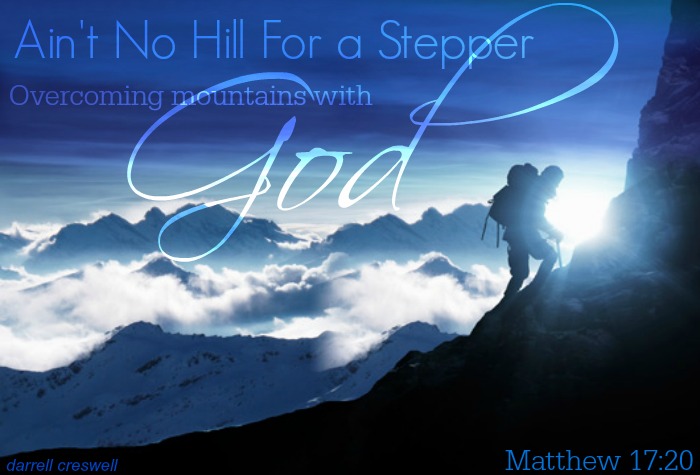 aint no hill for a stepper Matthew 17 20